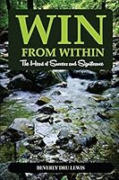 Win from Within: The Heart of Success and Significance 0692377433 Book Cover