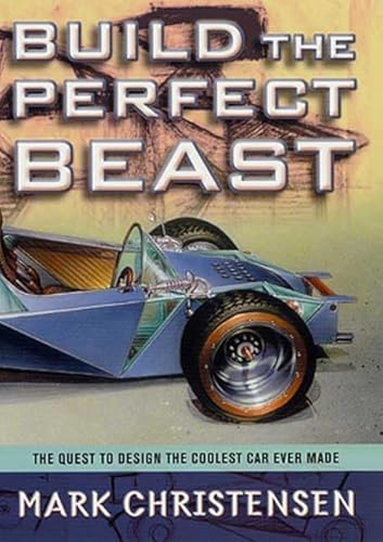Build the Perfect Beast: The Quest to Design the Coolest Car Ever Made