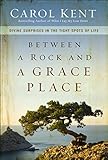 Between a Rock and a Grace Place: Divine Surprises in the Tight Spots of Life