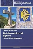  Un intimo amico del Signore: l\'Apostolo San Giacomo il Maggiore