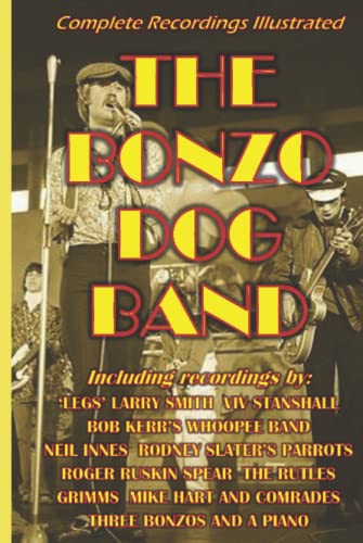 The Bonzo Dog Band: Complete Recordings Illustrated (Essential Discographies) The Bonzo Dog Band: Complete Recordings Illustrated (Essential Discographies)