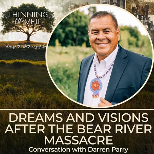 DREAMS AND VISIONS AFTER THE BEAR RIVER MASSACRE: Conversation with Darren Parry