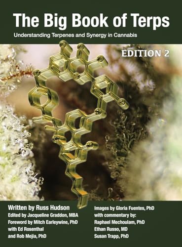The Big Book Of Terps: Understanding Terpenes And Synergy In Cannabis (Cannabis Chemistry Collection)