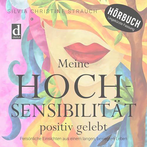 Meine Hochsensibilit&auml;t positiv gelebt cover art