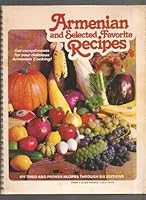 Armenian and Selected Favorite Recipes B000YQ6I0G Book Cover
