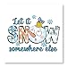 CafePress Let It Snow Somewhere Else Photo Wall Tile, Matte Finish, 8
