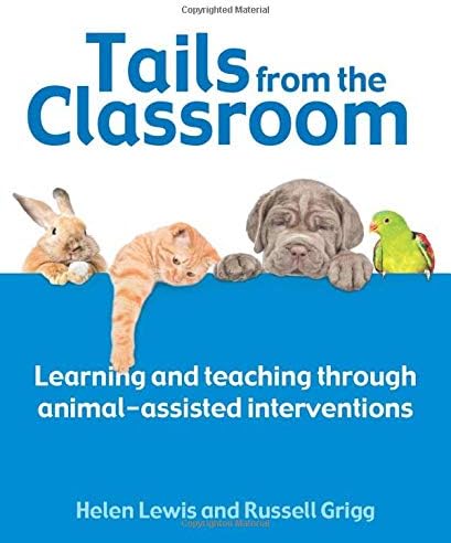 Tails From The Classroom: Learning and teaching through animal-assisted interventions