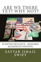 Are We There Yet? Why Not?: Scipted Misguidance...Recovery to a Crises 1515383156 Book Cover
