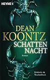 Schattennacht: Roman (Odd Thomas 3) - Dean Koontz Übersetzer: Bernhard Kleinschmidt 