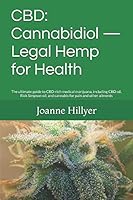 CBD: Cannabidiol — Legal Hemp for Health: The ultimate guide to CBD-rich medical marijuana, including CBD oil, Rick Simpson oil, and cannabis for pain and other ailments 1520390807 Book Cover