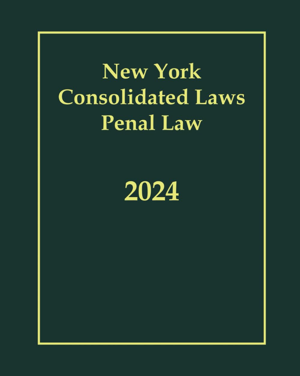 New York Consolidated Laws Penal Law 2024 Legislature, New York