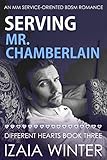 Serving Mr. Chamberlain: An MM Service-Oriented BDSM Romance (Different Hearts Book 3) (English Edition)