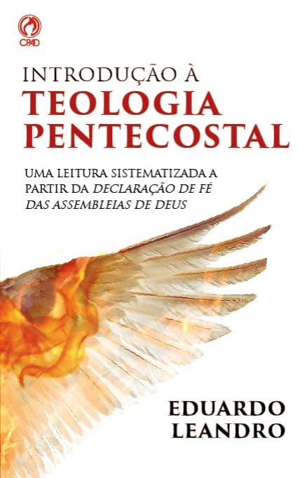 INTRODUÇÃO A TEOLOGIA PENTECOSTAL