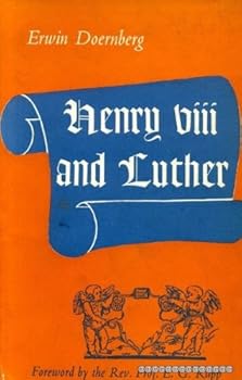 Hardcover Henry VIII and Luther: An Account of their Personal Relations Book
