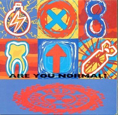 Ned's Atomic Dustbin Are You Normal?