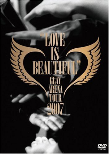 GLAY ARENA TOUR 2007“LOVE IS BEAUTIFUL”-COMPLETE EDITION- [DVD]の詳細を見る