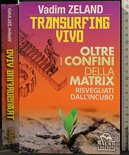 Transurfing vivo. Oltre i confini della Matrix