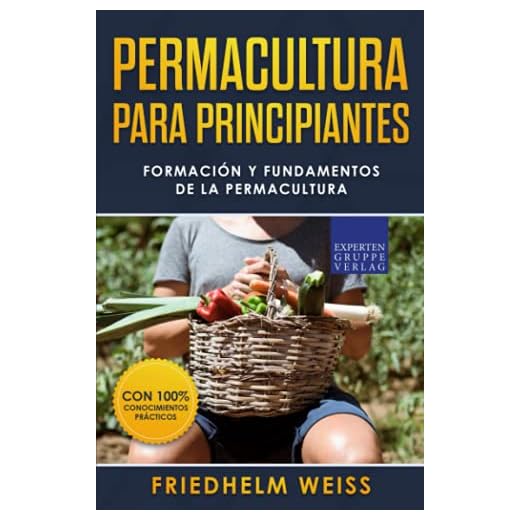 Permacultura para principiantes: Formación y fundamentos de la permacultura (Spanish Edition)