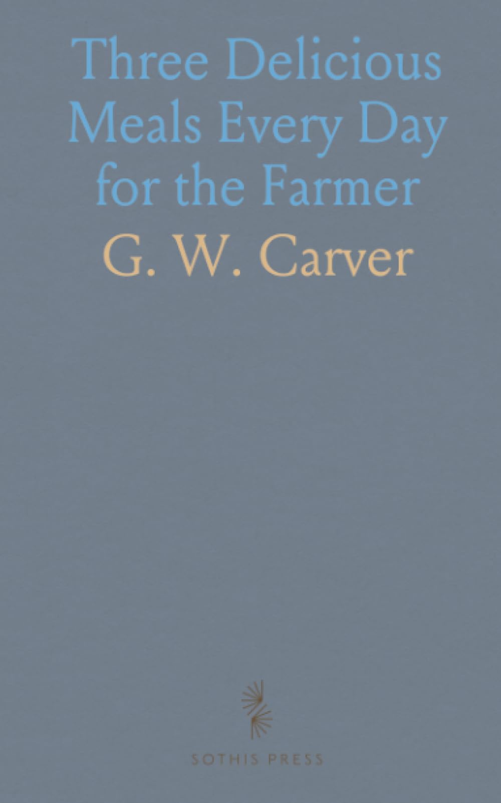 Three Delicious Meals Every Day for the Farmer