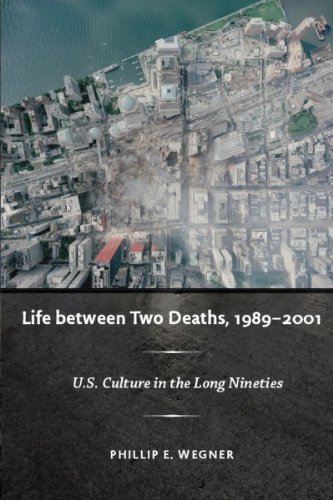 Life between Two Deaths, 1989-2001: U.S. Culture in the Long Nineties (Post-Contemporary Interventions) (English Edition)