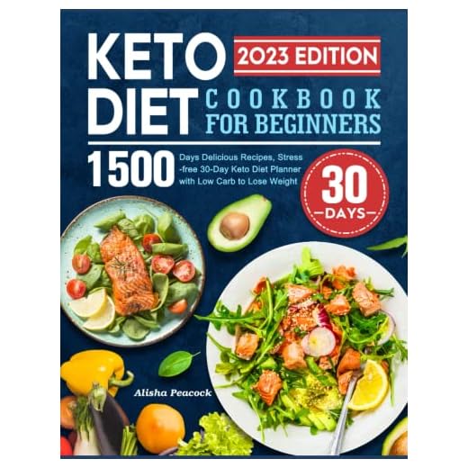 Keto Diet Cookbook for Beginners 2023: 1500 Days Delicious Recipes, Stress-free 30-Day Keto Diet Planner with Low Carb to Lose Weight