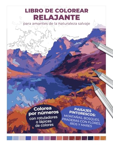 Libro de colorear relajante para amantes de la naturaleza salvaje | Colorea por números con rotuladores o lápices de colores: Paisajes pintorescos: ... por números: Libros relajantes para adultos)