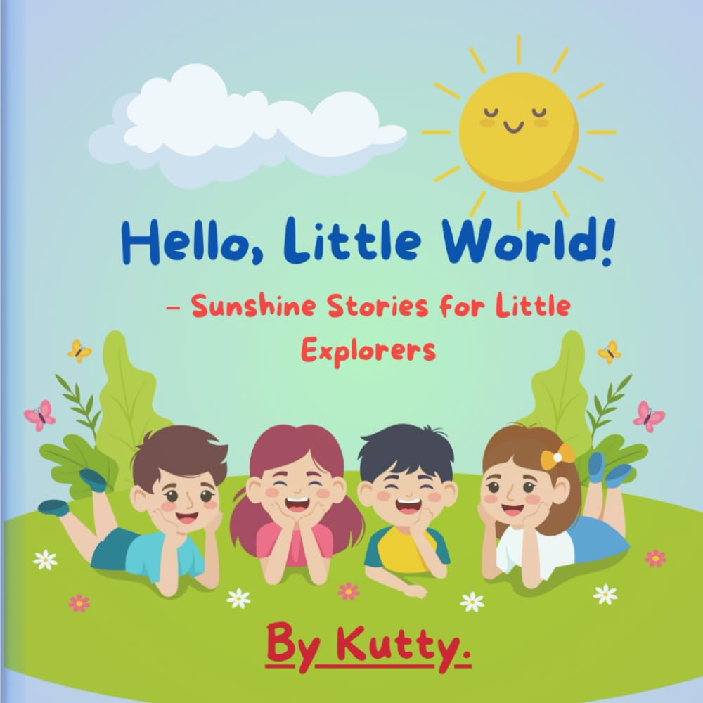 Hello, Little World!: Sunshine Stories for Little Explorers