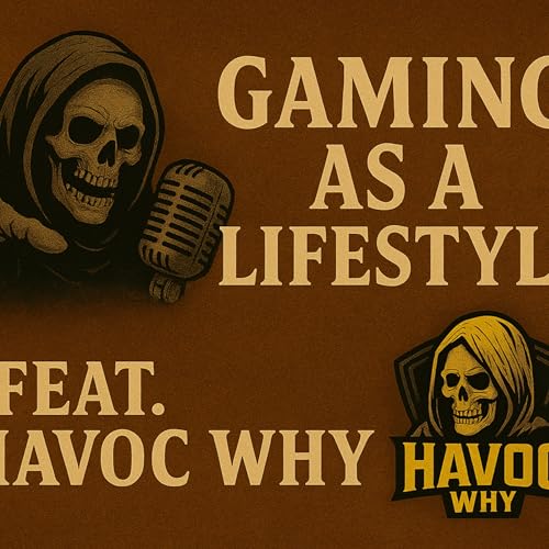 Gaming as a Lifestyle featuring HaVOC Why