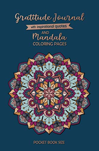 Gratitude Journal with Inspirational Quotes and Mandala Coloring Pages : Pocket Book Size: Great for stress relief