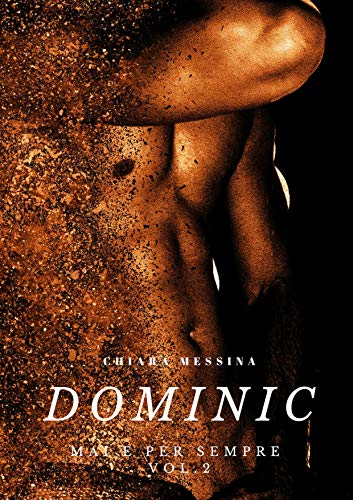 Dominic: mai e per sempre vol.2