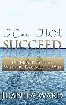 Paperback I Can...I Will SUCCEED: 15 Principles that Winners Embrace to WIN Book