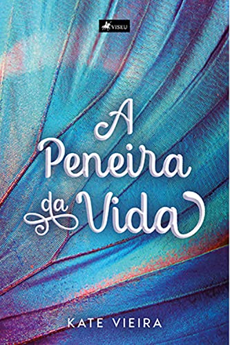 A peneira da vida - Vieira, Kate