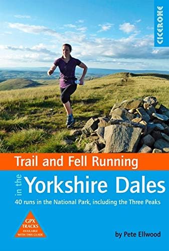 Pete EllwoodTrail and Fell Running in the Yorkshire Dales: 40 runs in the National Park, including the Three Peaks