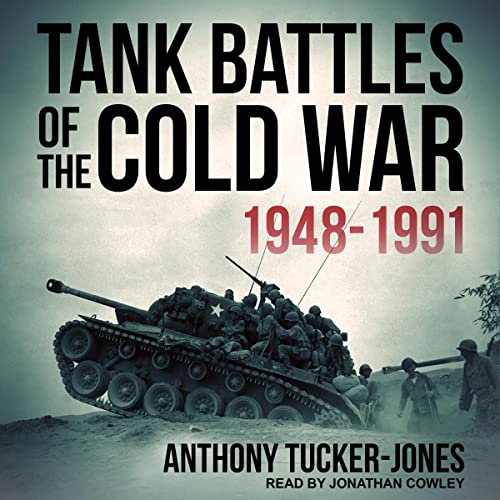 Tank Battles of the Cold War 1948-1991 by Anthony Tucker-Jones episode artwork