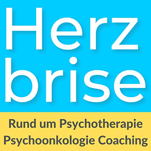 Herzbrise - der Podcast rund um Psychotherapie & Psychoonkologie f&uuml;r Betroffene und Angeh&ouml;rige cover art