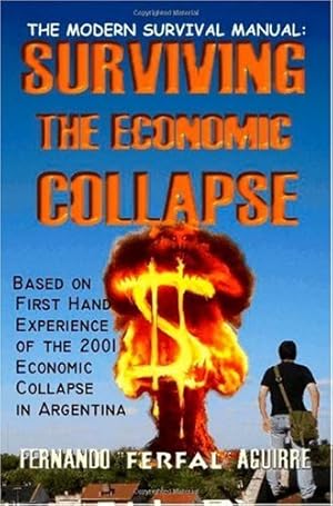 The Modern Survival Manual: Surviving the Economic Collapse