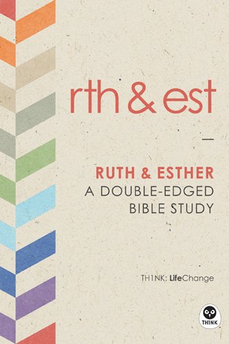 Ruth & Esther: A Double-Edged Bible Study (LifeChange Book 1)