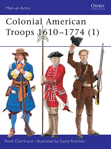 Colonial American Troops 1610–1774 (1) (Men-at-Arms, 366)