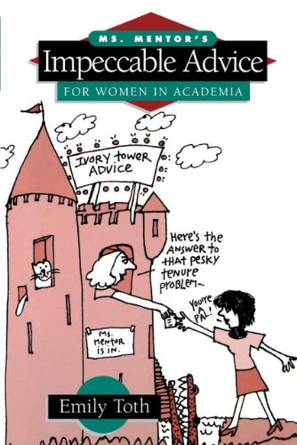 Ms. Mentor's Impeccable Advice for Women in Academia