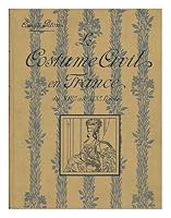 Le Costume Civil in France Du Xiiie Au Xixe Si�cle B000IUM61S Book Cover