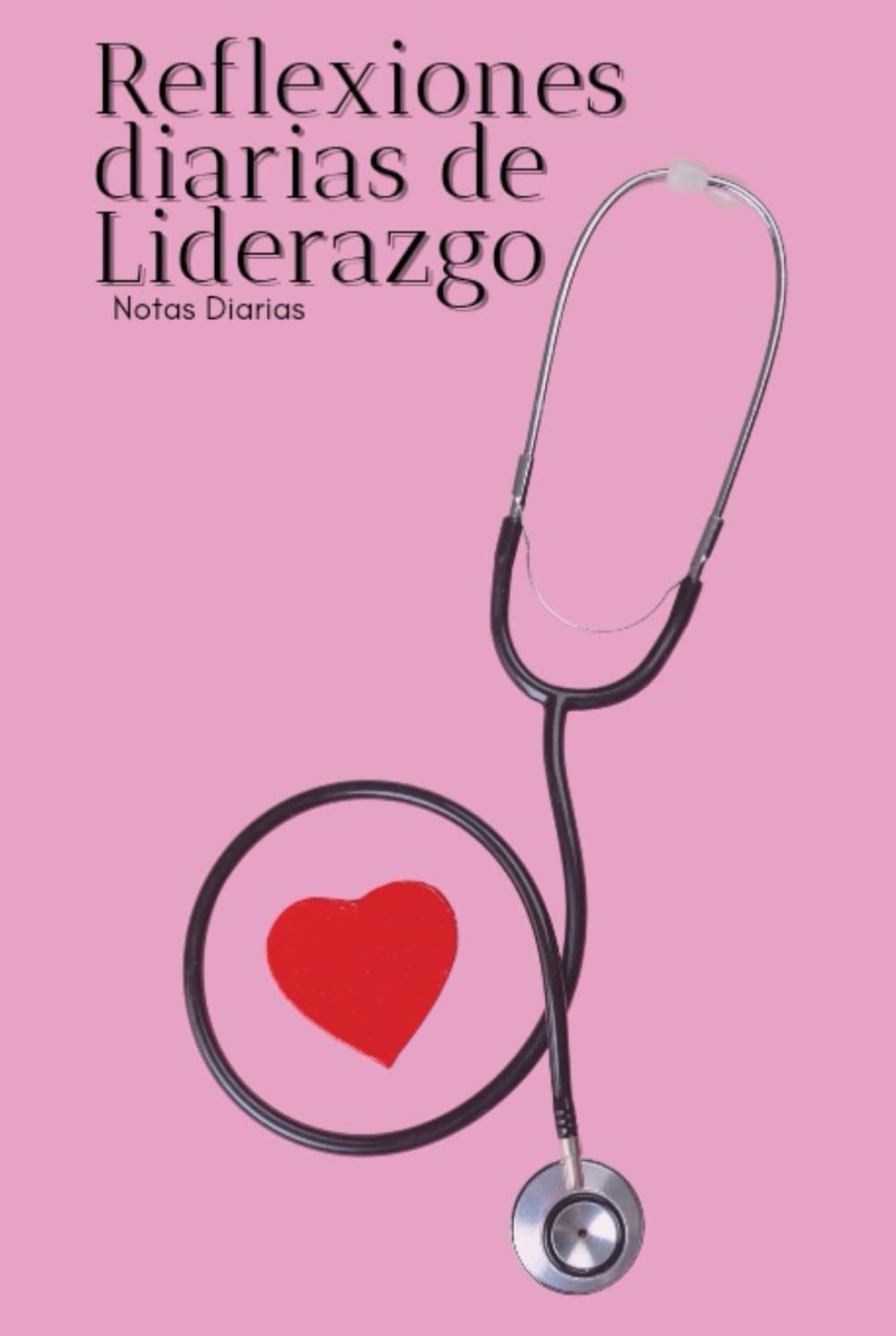 Reflexiones diarias de liderazgo: notas diarias (Spanish Edition)