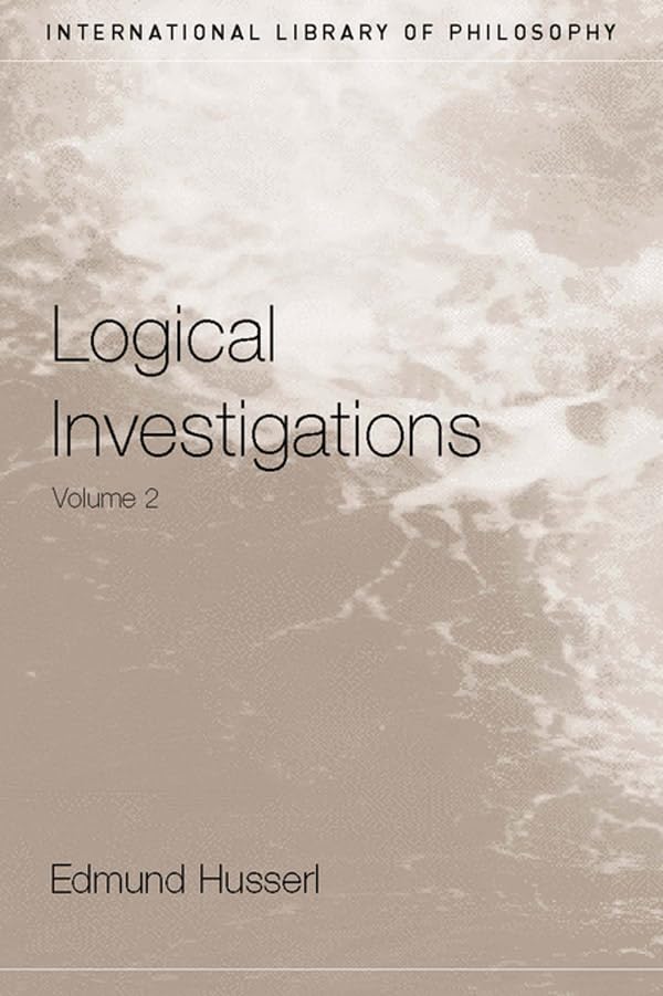 Logical Investigations Volume 2 (International Library of Philosophy)      1st Edition, Kindle Edition