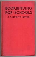 Bookbinding for schools: A textbook for teachers and students in primary and secondary schools and training colleges B0007J880S Book Cover