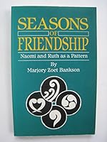 Seasons of Friendship: Naomi and Ruth As a Pattern 0931055415 Book Cover