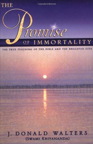 The Promise of Immortality: The True Teaching of the Bible and the Bhagavad Gita