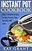 Instant Pot Cookbook: Quick & Healthy Recipes for Busy Parents That Your Kids Will Love! (Fast, Delicious, Tasty, Pressure Cooker Book 1)