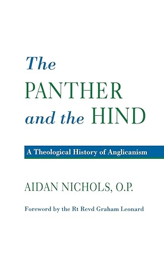 The Panther and the Hind: A Theological History of Anglicanism