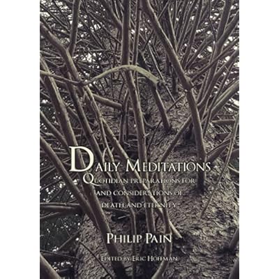Daily Meditations, or, Quotidian Preparations for and Considerations of Death and Eternity Begun