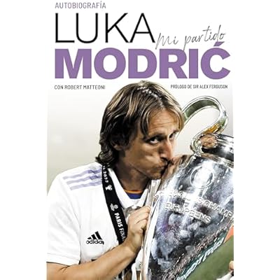 Mi partido. La autobiograf&iacute;a de Luka Modrić: La autobiograf&iacute;a de Luka Modric