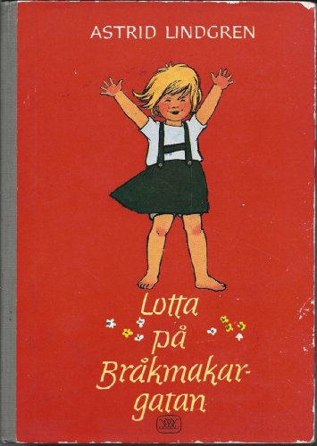 Lotta Pa Brakmakar Gatan 1962 Astrid Lindgren R... B00HQ51UEC Book Cover
